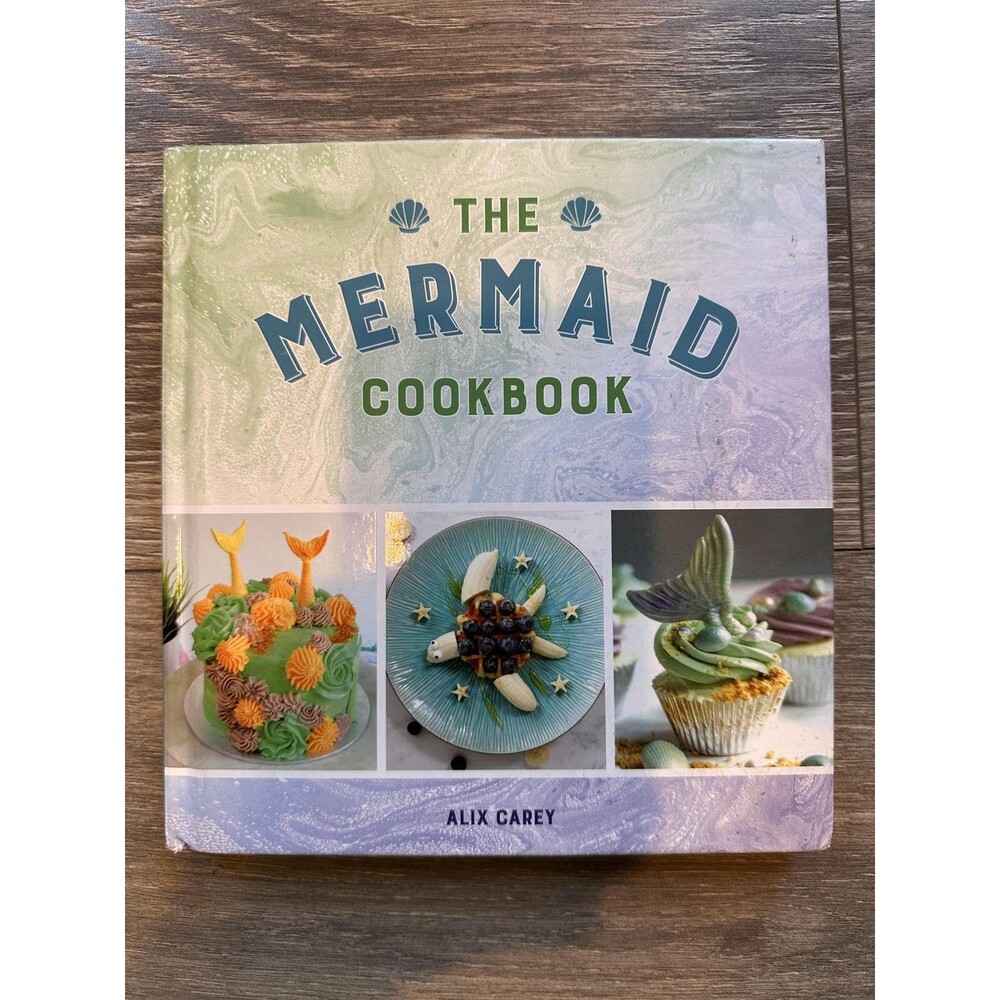 The Mermaid Cookbook Alix Carey Multi HC Illustrated Desserts Baking Recipes